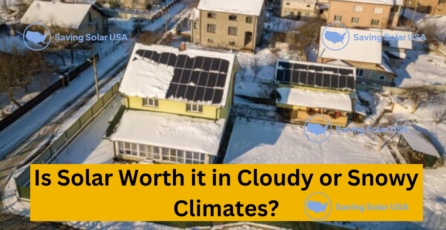 Is Solar Worth it in Cloudy or Snowy Climates?