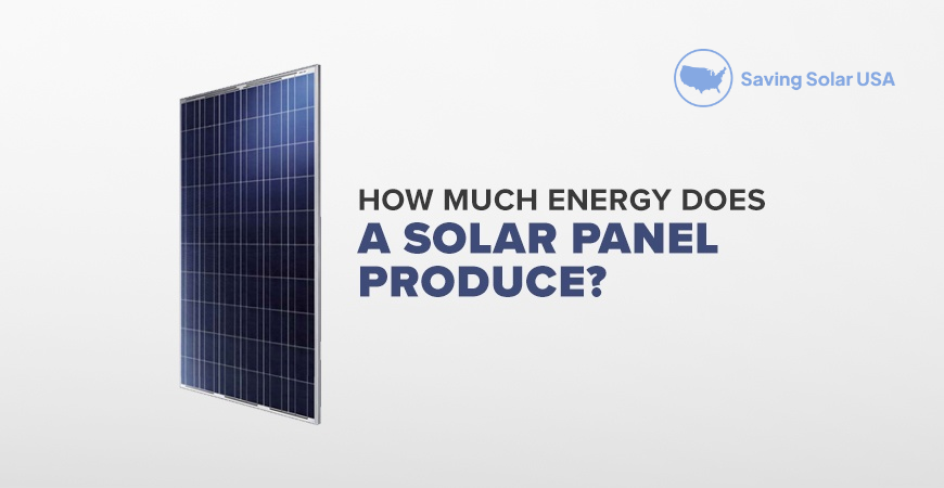 How Much Power Does a Solar Panel Produce?